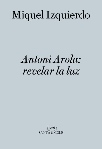 Antoni Arola: Revealing Light by Santa & Cole