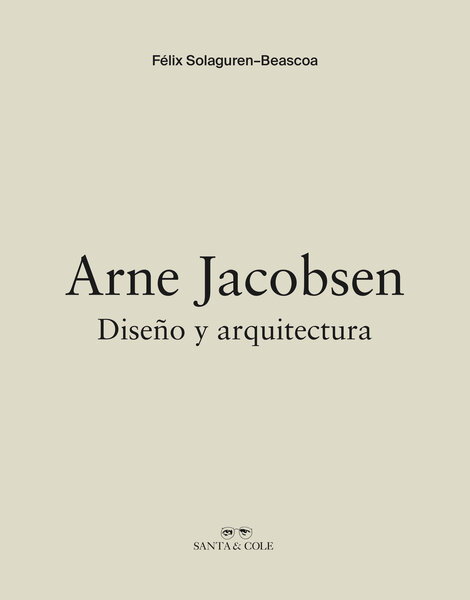 Arne Jacobsen (Spanish edition) by Santa & Cole