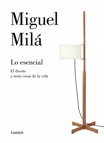 Lo esencial. El diseño y otras cosas de la vida by Santa & Cole