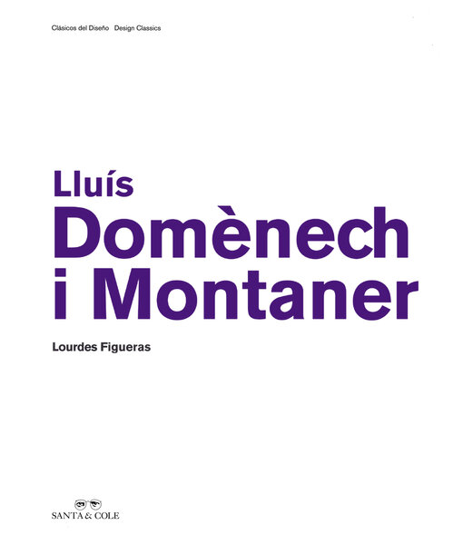 Lluís Domènech i Montaner by Santa & Cole